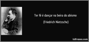 frase-ter-fe-e-dancar-na-beira-do-abismo-friedrich-nietzsche-101596