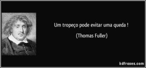 frase-um-tropeco-pode-evitar-uma-queda-thomas-fuller-117530